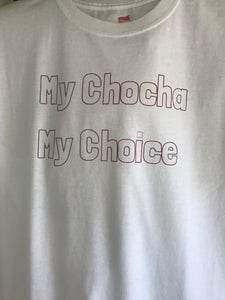 "My Chocha My Choice" tee